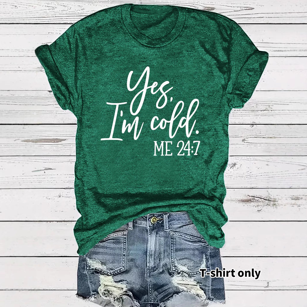 I'm Cold Pattern Printed T-shirt