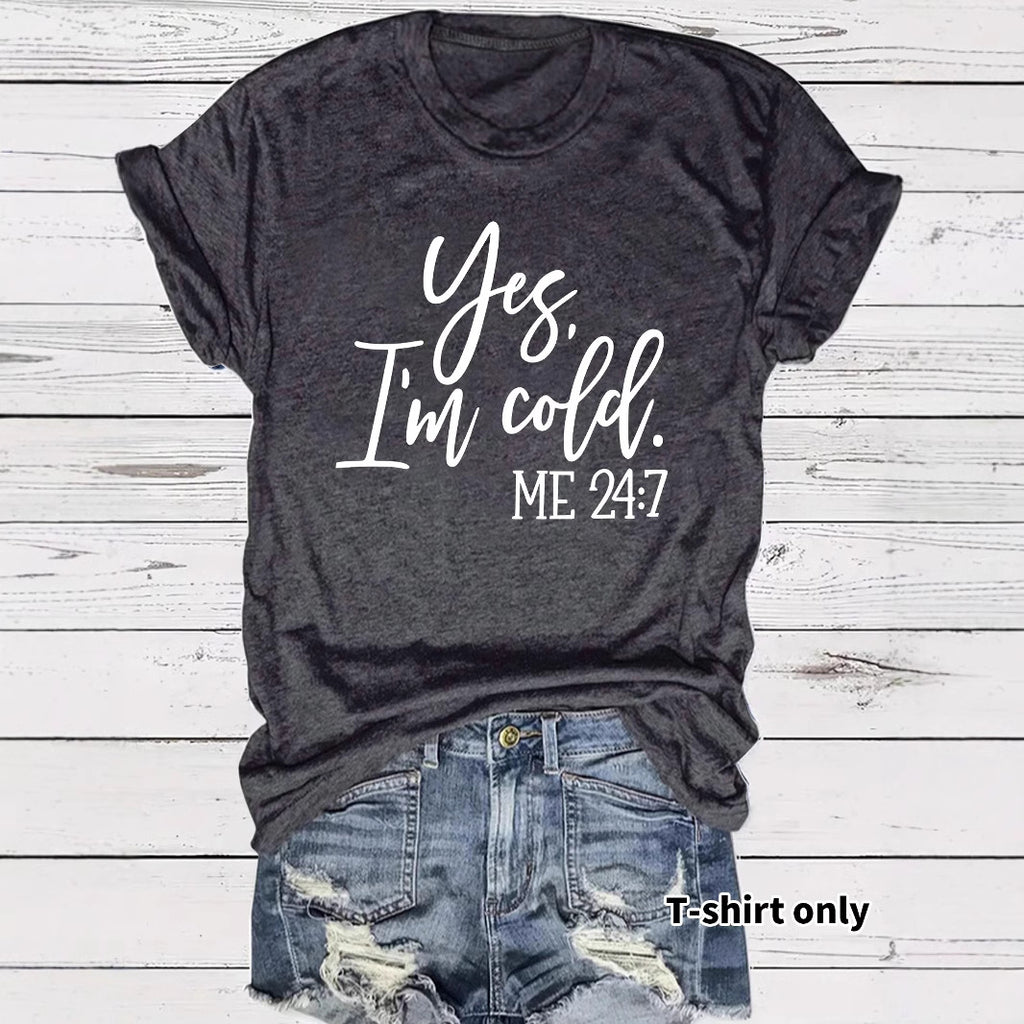 I'm Cold Pattern Printed T-shirt