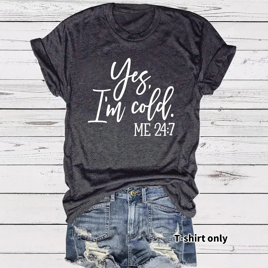 I'm Cold Pattern Printed T-shirt
