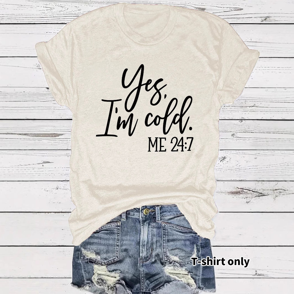I'm Cold Pattern Printed T-shirt